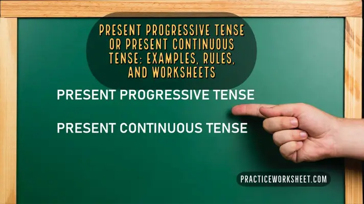 Present Progressive Tense Or Present Continuous Tense Examples Rules 