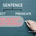 Subject and Predicate-Definition, rules, examples and worksheets