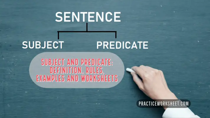Subject and Predicate-Definition, rules, examples and worksheets